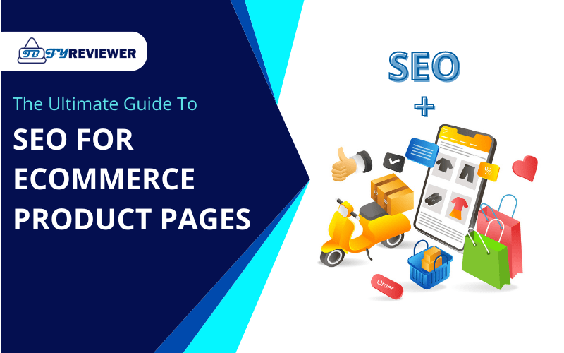 The Ultimate Guide To Seo For Ecommerce Product Pages