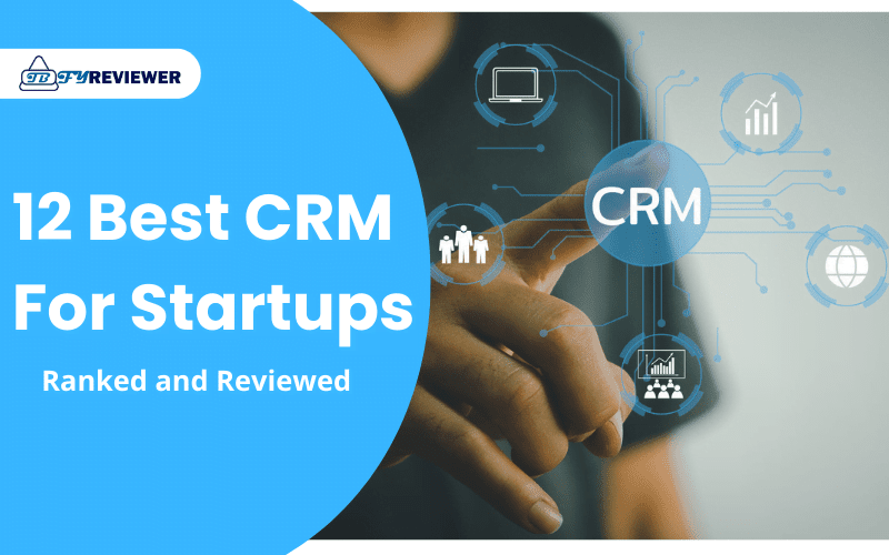 Best CRM for Startups - Ranked and Reviewed