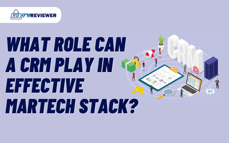 What Role Can a CRM Play in Effective Martech Stack?