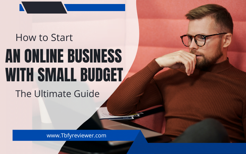 Start an Online Business with a Small Budget The Ultimate Guide